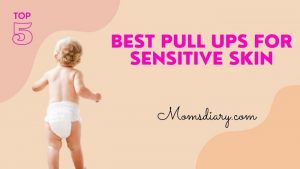 Best Pull Ups for Sensitive Skin